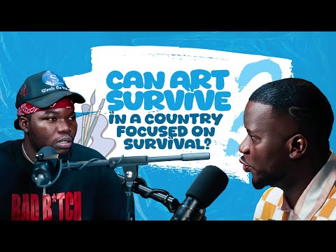 CAN ART SURVIVE IN A COUNTRY (NIGERIA) FOCUSED ON SURVIVAL? || TALKS ABOUT YOU