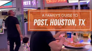 POST Tour, Fancy Food Hall Tour, Guide, in Houston, Texas - Family VLOG, Review, Travelling w/ Kids