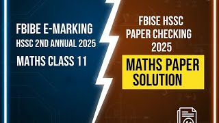 Maths Board Paper class 11 Second Annual 2025 | E-marking Fbise HSSC second annual exam 2025 #fbise
