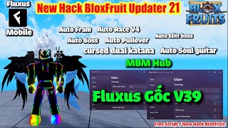 B.l.o.x Fruit New Hack Fluxus V39 Trên Điện Thoại ( MBM Hub ) [Auto Fram-Auto Boss-Raid And More!]