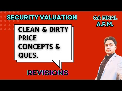 Clean & Dirty Price Concepts & ques. | CA FINAL AFM | REVISION | MAYANK NARANG