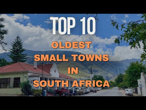 Top 10 Oldest Small Towns in South Africa 2025 | Hidden Gems with Rich History