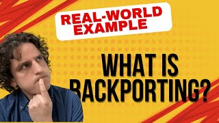 What is Backporting? Real-World Example with an Open-Source Project