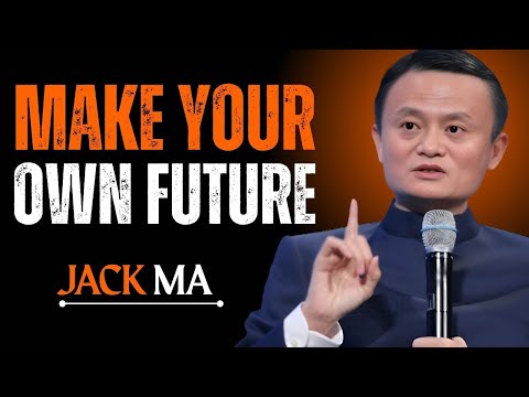 :MAKE YOUR OWN FUTURE: POWER FULL SPEECH BY JACK MA