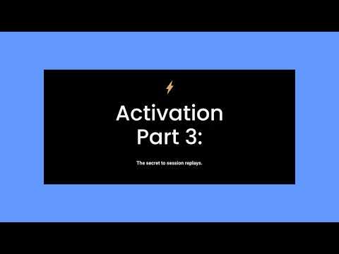 Activation - Part 03: How to use session replays. ⬇️ webinar link