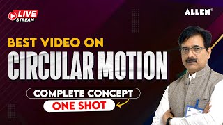 Circular Motion | Complete Concept in one shot 🔥| Physics Master Class | ALLEN