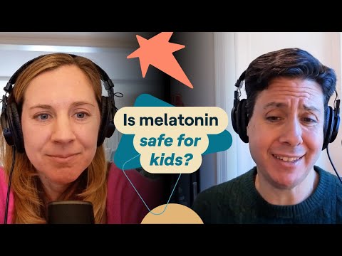 Is melatonin safe to give to kids? | Parenting Behavior