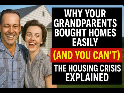 Why Your Grandparents Bought Homes Easily (And You Can’t) – The Housing Crisis Explained