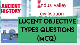 L1 || MCQ || lucent history|| indus valley civilization|| lucents objective || ancient history