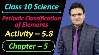 Activity 5.8 Chapter 5 Periodic Classification of Elements Class 10 Science