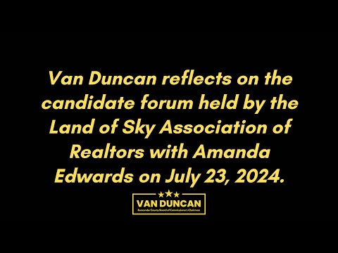 Van Duncan reflects on the candidate forum held by the Land of Sky Association of Realtors