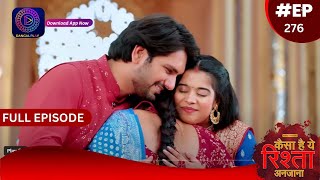 Kaisa Hai Yeh Rishta Anjana | 11 May 2024 | Full Episode 276 | Dangal TV