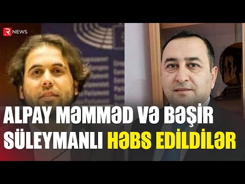 Alpay Məmməd və Bəşir Süleymanlı HƏBS EDİLDİLƏR - RTV