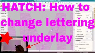 HATCH EMBROIDERY SOFTWARE:  Change the settings on lettering underlay!