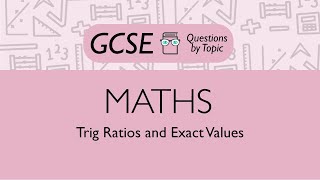 Trig Ratios and Exact Values (Higher) - Q9 | Maths GCSE | PMT Education