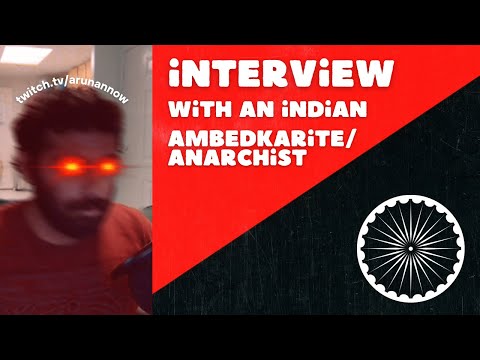 INTERVIEW WITH AN INDIAN AMBEDKARITE ANARCHIST ft. cloudwalker13 | ArunAnnow