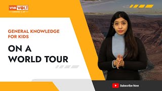 General Knowledge for Kids | On a World Tour