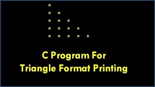 C Program For Pattern Format Printing - Increasing Order Triangle Shape Pattern Format Printing