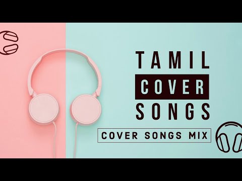 Tamil Cover Songs 2020 | Tamil Melody Cover Songs Collection | Best Tamil Cover Songs Compilation