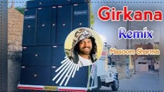Girkana Masoom Sharma Remix Song Dj Choudhary Habri | Lapete Khana Chod De Dj Remix Song 2025