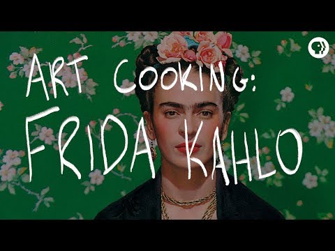 Art Cooking: Frida Kahlo | The Art Assignment | PBS Digital Studios