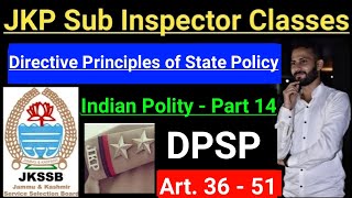 Directive Principles of State Policy - JKP Sub Inspector Preparation Classes || Part 14 | DPSP JKSSB