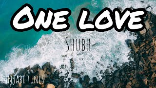 Shubh - One Love (Official Audio) | Punjabi Tunes
