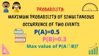 Probability: Maximum probability of simultaneous occurrence of two events | GRE, GMAT, CAT, IIT JEE