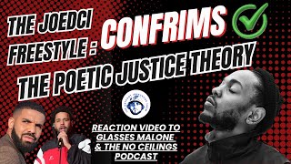How Glasses Malone & The Joedci Freestyle CONFIRM The Poetic Justice Theory
