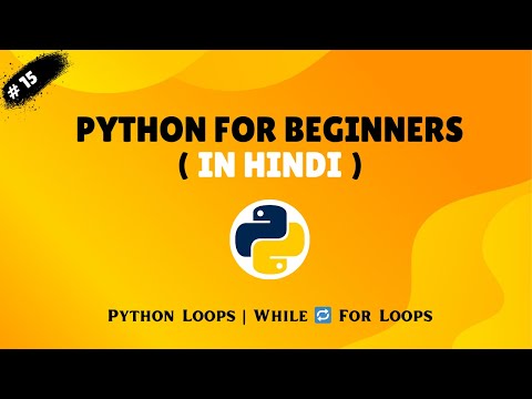 Py : 15 Python Loops Explained | Master While and For Loops (In Hindi)