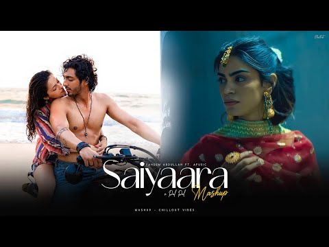 Saiyaara x Pal Pal - Mashup | Faheem Abdullah | Afusic | Chillout Vibes