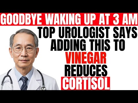 Over 60? Reduce Cortisol & Night Time Urination Now! Add THIS One Powerful Thing To Vinegar.