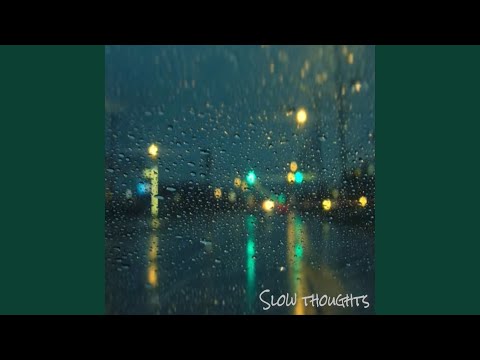 Slow Thoughts