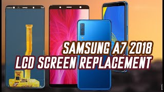 SAMSUNG A7 2018 MODEL LCD SCREEN REPAIR GUIDE
