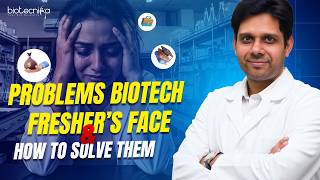 Problems Biotech Freshers Face and How to Solve Them