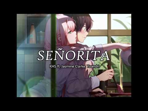 「Nightcore」→ Señorita (KHS ft. Jasmine Clarke & Yoandri) | Lyrics ♪