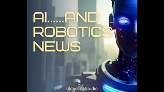 AI and Robotics news
