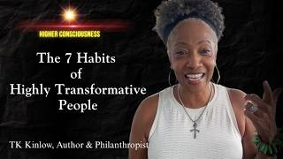 The 7 Habits of Highly Transformative People | TK Kinlow