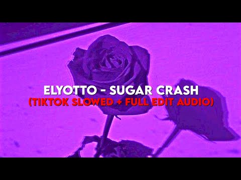 𝐸𝑙𝑦𝑜𝑡𝑡𝑜 - 𝑆𝑢𝑔𝑎𝑟 𝐶𝑟𝑎𝑠ℎ (TikTok Slowed + full edit audio)