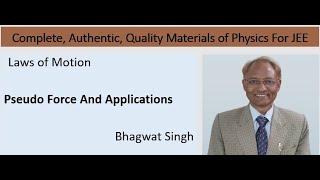 Pseudo force  and  Applications || LAWS OF MOTION - NEWTON’S LAWS OF MOTION ||Chapter 5