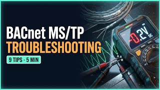 BACnet MS/TP Troubleshooting — 9 Tips That Fix 90%