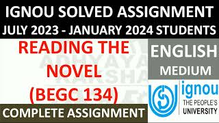 BEGC 134 || READING THE NOVEL || IGNOU SOLVED ASSIGNMENT 2023-2024 || JULY 2023 - JANUARY 2024