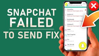 How To Fix Snapchat Failed To Send Problem
