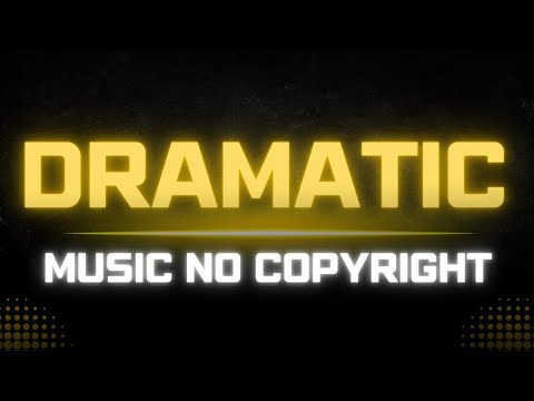 Dramatic Background Music || No Copyright