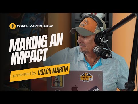 Making an Impact💥 In the World | Coach Martin Show