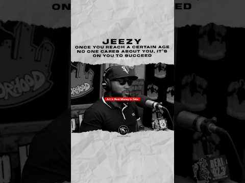 Jeezy no one cares about you it’s on you to succeed