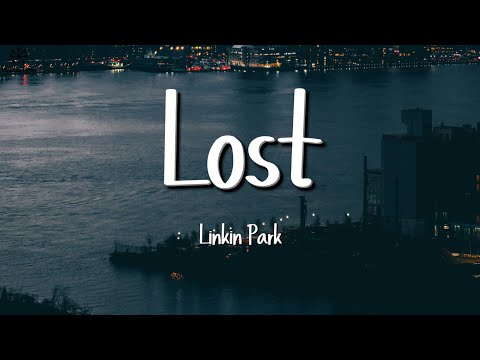 Linkin Park - Lost (Lyrics)