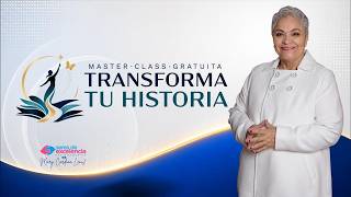 MASTER CLASS  TRANSFORMA TU HISTORIA