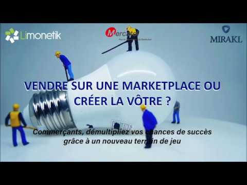 Webinar: Vendre sur une marketplace ou créer sa propre marketplace, avec MERCATEL, LIMONETIK, MIRAKL