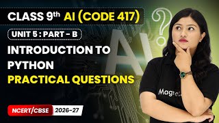 Introduction to Python - Practical Questions | Class 9 AI | Unit 5 (CODE 417) Part B | CBSE 2025-26